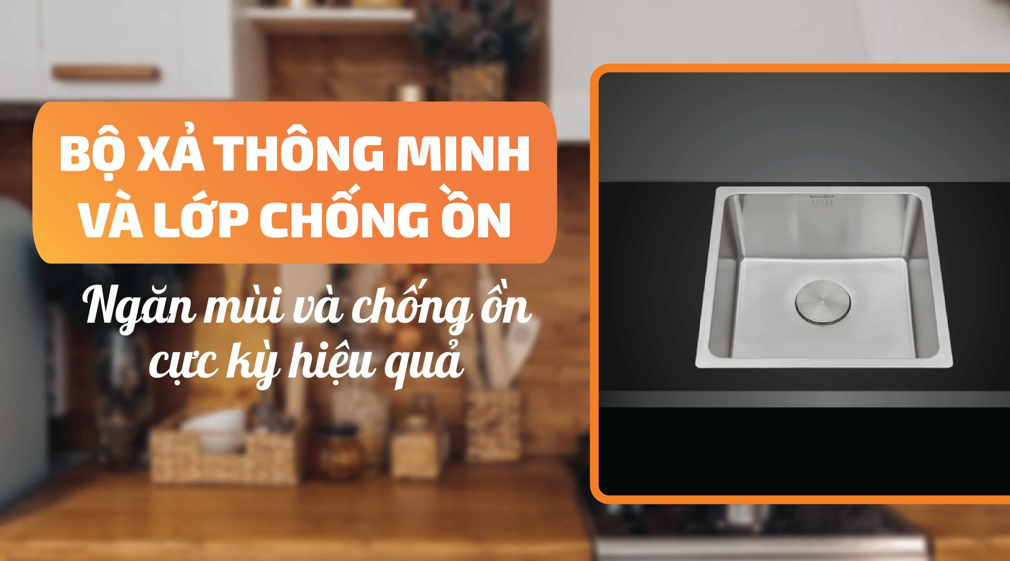 Chậu rửa chén Malloca - Ngăn mùi và chống ồn hiệu quả